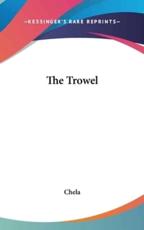 The Trowel - Chela (author)