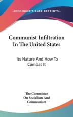 Communist Infiltration in the United States - Committee On Socialism and Communism The Committee on Socialism and Communism (author)