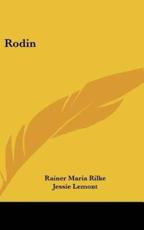Rodin - Rainer Maria Rilke (author), Jessie Lemont (translator), Hans Trausil (translator)