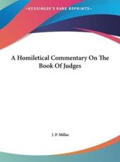 A Homiletical Commentary on the Book of Judges - J P Millar (author)