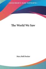 The World We Saw - Mary Bell Decker (author)