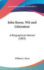 John Keese, Wit and Litterateur - William L Keese