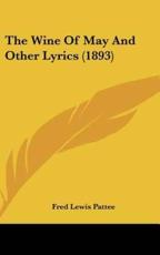 The Wine of May and Other Lyrics (1893) - Fred Lewis Pattee (author)