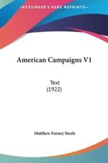 American Campaigns V1 - Matthew Forney Steele (author)