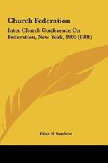 Church Federation - Elias Benjamin Sanford (author)
