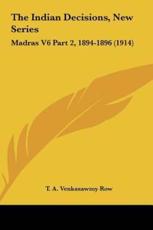 The Indian Decisions, New Series - T A Venkasawmy Row (author)