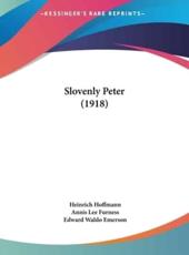 Slovenly Peter (1918) - Heinrich Hoffmann (author), Edward Waldo Emerson (illustrator), Annis Lee Furness (translator)
