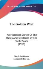 The Golden West - North British and Mercantile Ins Co (author)