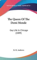 The Queen of the Demi Monde - R H Andrews (author)