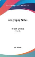 Geography Notes - J C Chute (author)
