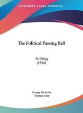 The Political Passing Bell - George Richards (author)