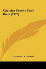 Castelar Creche Cook Book (1922) - Board Of Directors The Board of Directors (editor), The Board of Directors (editor)
