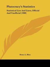 Plutocracy's Statistics - Henry L Bliss (author)