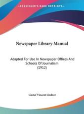 Newspaper Library Manual - Gustaf Vincent Lindner (author)