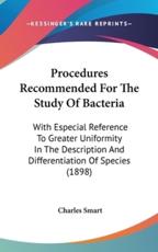 Procedures Recommended for the Study of Bacteria - Charles Smart (foreword)