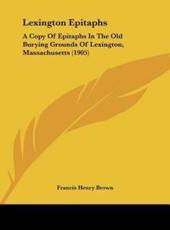 Lexington Epitaphs - Francis Henry Brown (author)