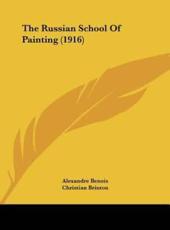 The Russian School of Painting (1916) - Alexandre Benois, Christian Brinton (introduction)