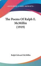 The Poems of Ralph E. McMillin (1919) - Ralph Edward McMillin (author)