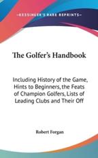 The Golfer's Handbook - Robert Forgan
