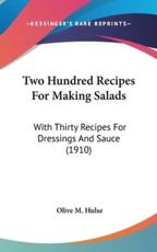 Two Hundred Recipes for Making Salads - Olive M Hulse (author)