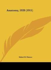 Anatomy, 1920 (1911) - Mabel H Palmer (author)