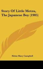 Story Of Little Metzu, The Japanese Boy (1905) - Helen Mary Campbell (author)