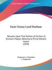Facts Versus Lord Durham - Proprietor A Proprietor, A Proprietor