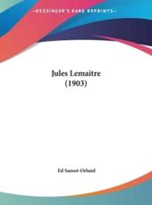 Jules Lemaitre (1903) - Ed Sansot-Orland (author)