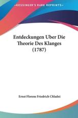 Entdeckungen Uber Die Theorie Des Klanges (1787) - Ernst Florens Friedrich Chladni