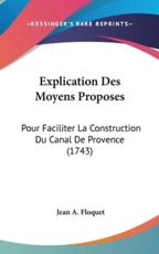 Explication Des Moyens Proposes - Jean A Floquet (author)