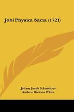 Jobi Physica Sacra (1721) - Johann Jacob Scheuchzer (author), Andrew Dickson White (other)