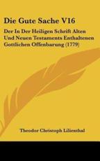Die Gute Sache V16 - Theodor Christoph Lilienthal (author)