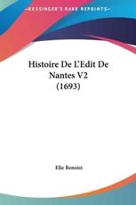 Histoire De L'Edit De Nantes V2 (1693) - Elie Benoist