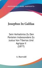 Josephus in Galilaa - A Baerwald (author)