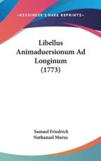 Libellus Animaduersionum Ad Longinum (1773) - Samuel Friedrich Nathanael Morus