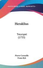 Heraklius - Pierre Corneille, Frans Ryk