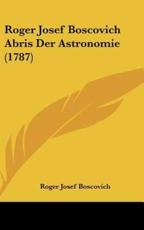 Roger Josef Boscovich Abris Der Astronomie (1787) - Roger Josef Boscovich