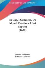 In Cap. I Geneseos, De Mundi Creatione Libri Septem (1630) - Joannes Philoponus, Balthasar Corderius (translator)