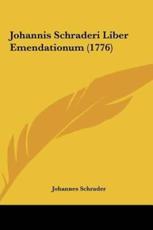 Johannis Schraderi Liber Emendationum (1776) Johannis Schraderi Liber Emendationum (1776)