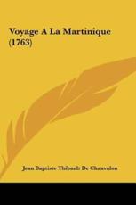 Voyage a La Martinique (1763) - Jean Baptiste Thibault De Chanvalon (author)