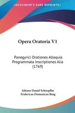 Opera Oratoria V1 - Johann Daniel Schoepflin (author)