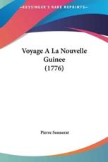 Voyage a La Nouvelle Guinee (1776) - Pierre Sonnerat (author)