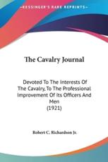 The Cavalry Journal - Robert C Richardson (editor)