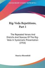 Rig-Veda Repetitions, Part 1 - Maurice Bloomfield