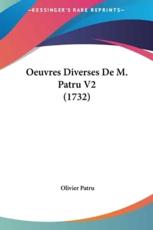 Oeuvres Diverses De M. Patru V2 (1732) - Olivier Patru (author)