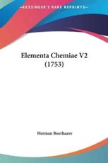 Elementa Chemiae V2 (1753) - Herman Boerhaave