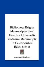 Bibliotheca Belgica Manuscripta - Antonius Sanderus (author)