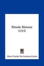 Rituale Metense (1713) - Henri Charles Du Cambout Coislin