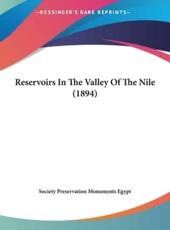 Reservoirs in the Valley of the Nile (1894) - Preservation Monuments Egypt Society Preservation Monuments Egypt (author), Society Preservation Monuments Egypt (author)