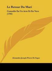 Le Retour Du Mari - Alexandre-Joseph-Pierre De Segur (author)